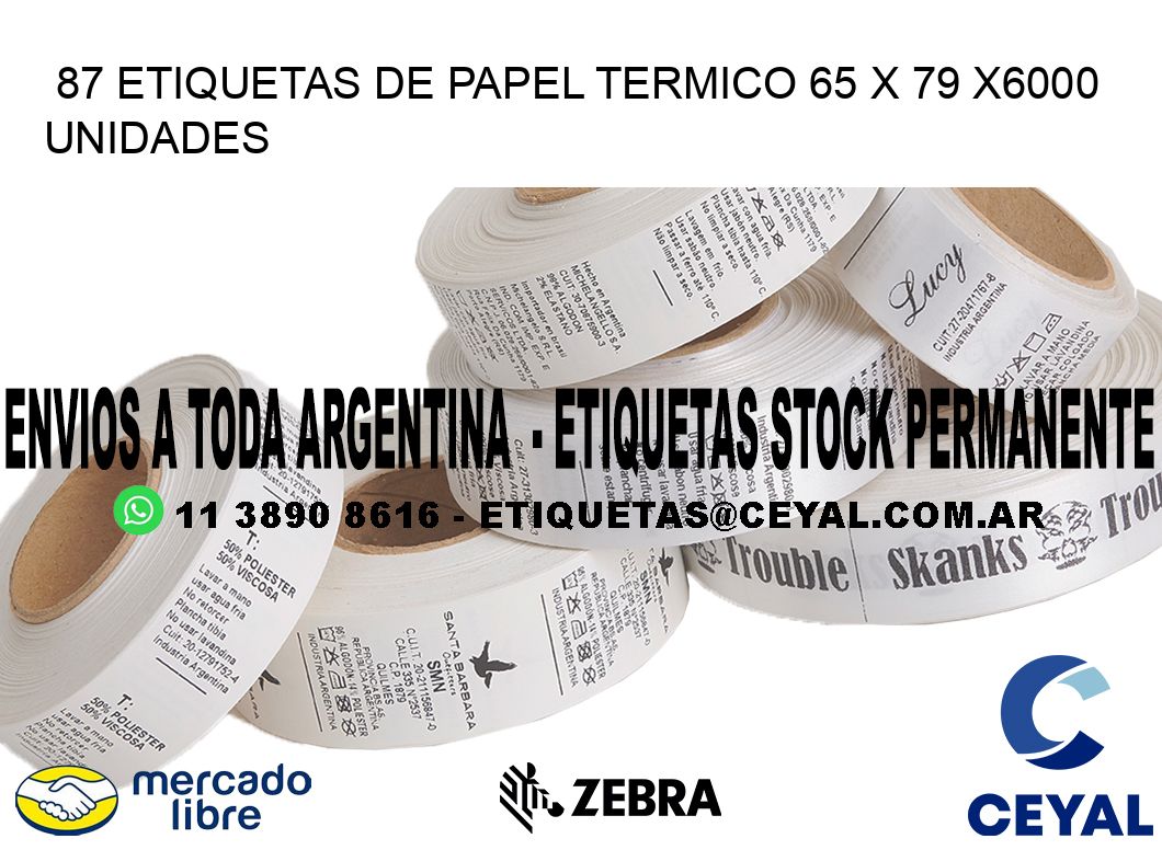 87 ETIQUETAS DE PAPEL TERMICO 65 x 79 X6000 UNIDADES