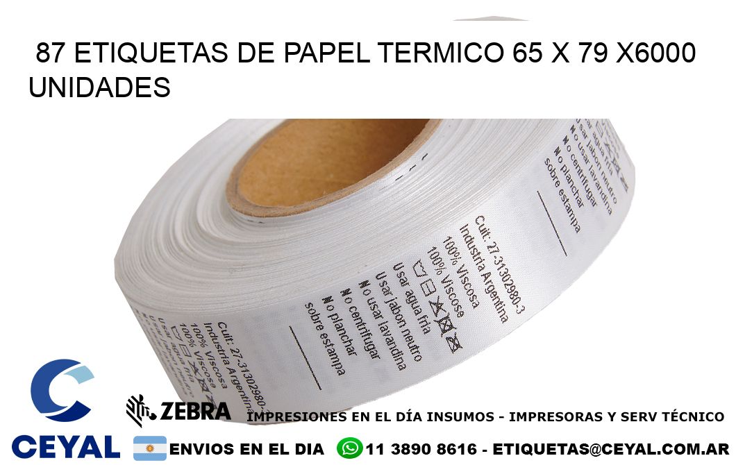 87 ETIQUETAS DE PAPEL TERMICO 65 x 79 X6000 UNIDADES