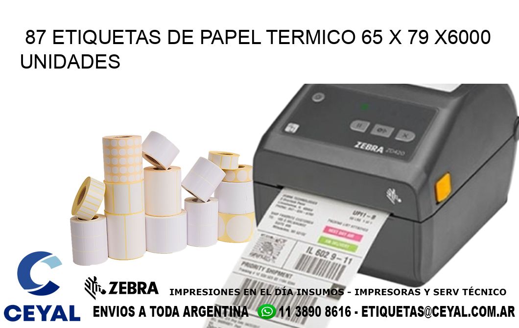 87 ETIQUETAS DE PAPEL TERMICO 65 x 79 X6000 UNIDADES