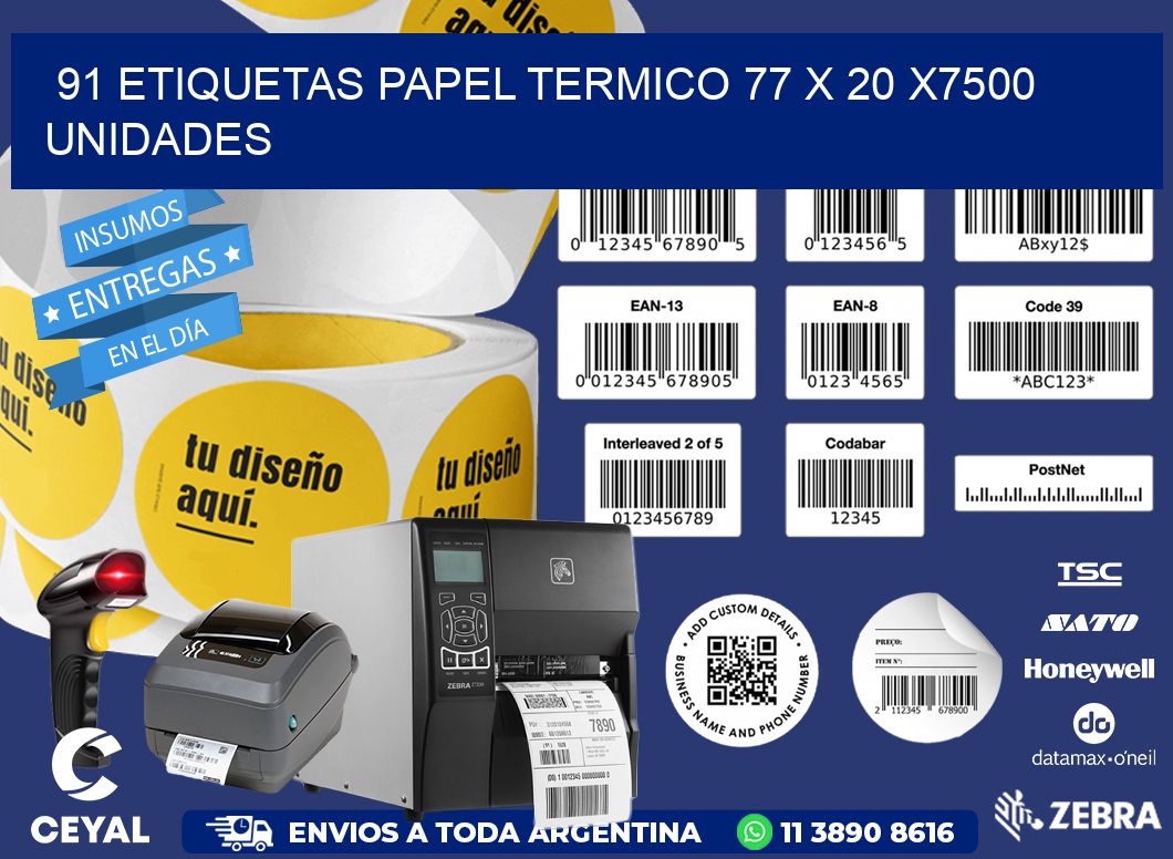 91 ETIQUETAS PAPEL TERMICO 77 x 20 X7500 UNIDADES