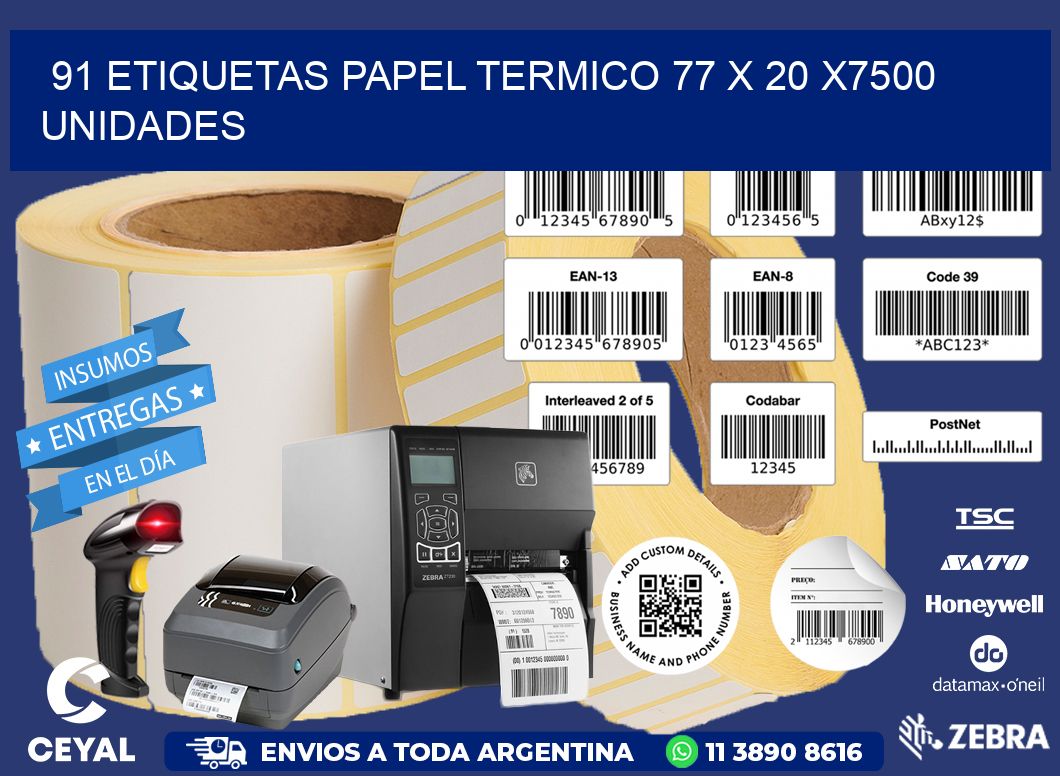 91 ETIQUETAS PAPEL TERMICO 77 x 20 X7500 UNIDADES