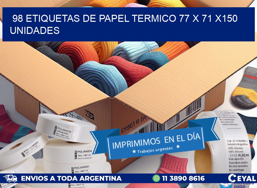 98 ETIQUETAS DE PAPEL TERMICO 77 x 71 x150 UNIDADES