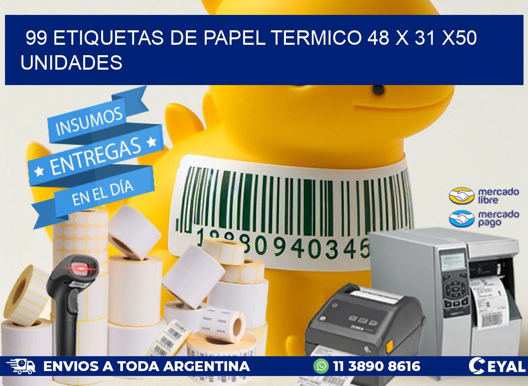 99 ETIQUETAS DE PAPEL TERMICO 48 x 31 x50 UNIDADES