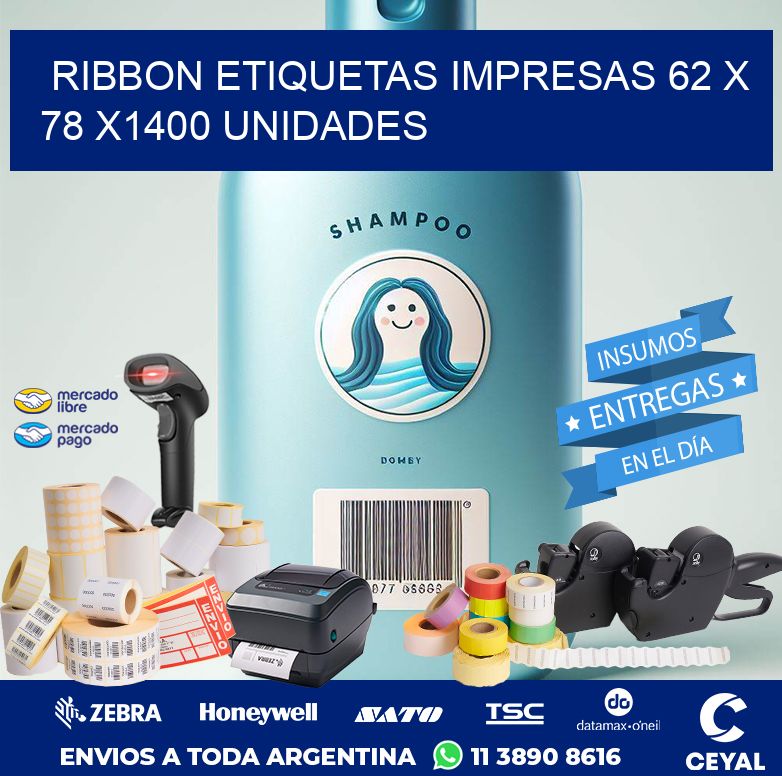 RIBBON ETIQUETAS IMPRESAS 62 x 78 X1400 UNIDADES