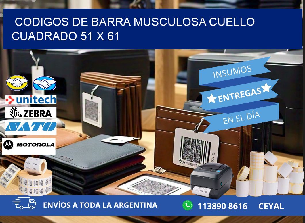CODIGOS DE BARRA MUSCULOSA CUELLO CUADRADO 51 x 61