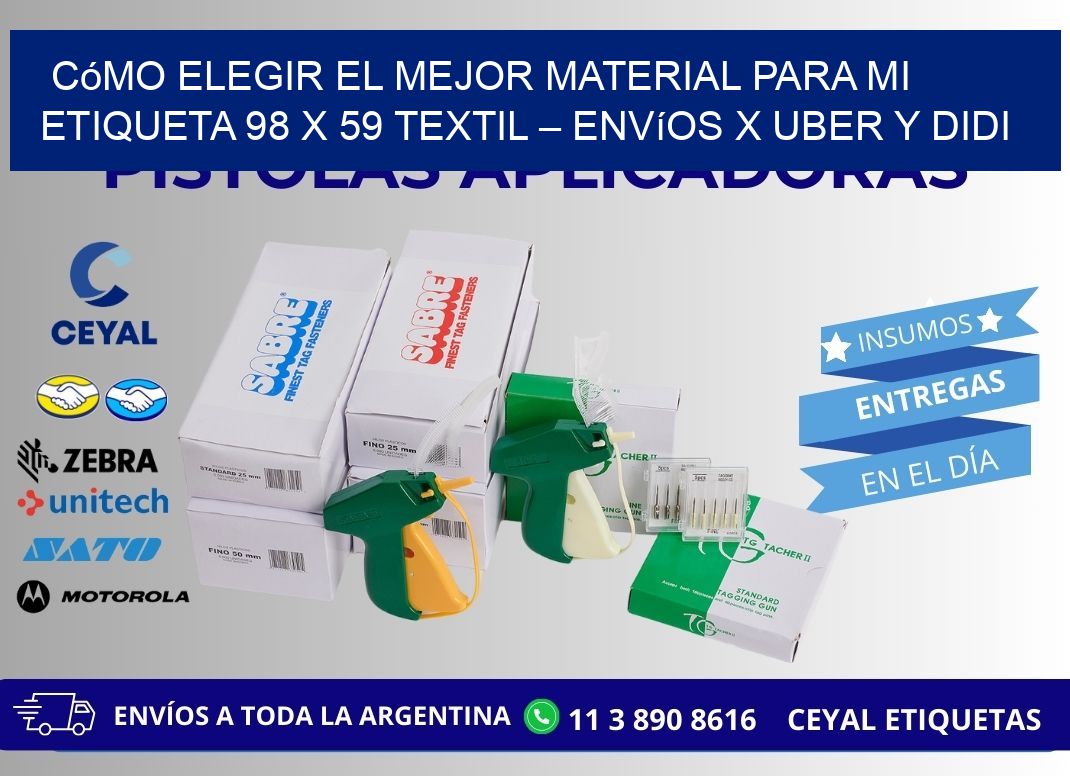 Cómo elegir el mejor material para mi Etiqueta 98 x 59 textil – Envíos x Uber y DiDi