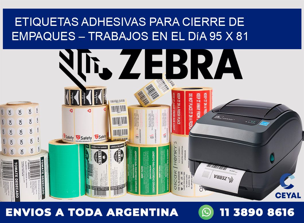 Etiquetas adhesivas para cierre de empaques – Trabajos en el día 95 x 81