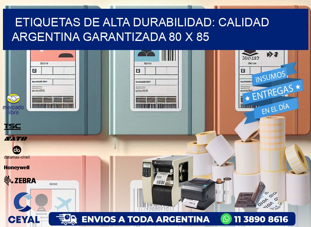 Etiquetas de Alta Durabilidad: Calidad Argentina Garantizada 80 x 85