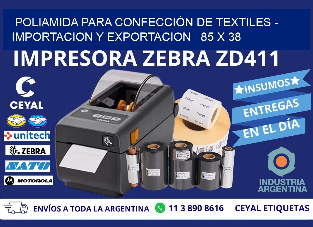 POLIAMIDA PARA CONFECCIÓN DE TEXTILES - IMPORTACION Y EXPORTACION   85 x 38