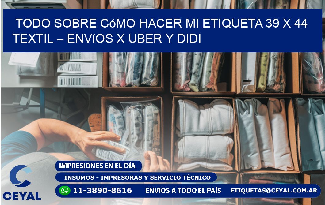 Todo sobre cómo hacer mi Etiqueta 39 x 44 textil – Envíos x Uber y DiDi