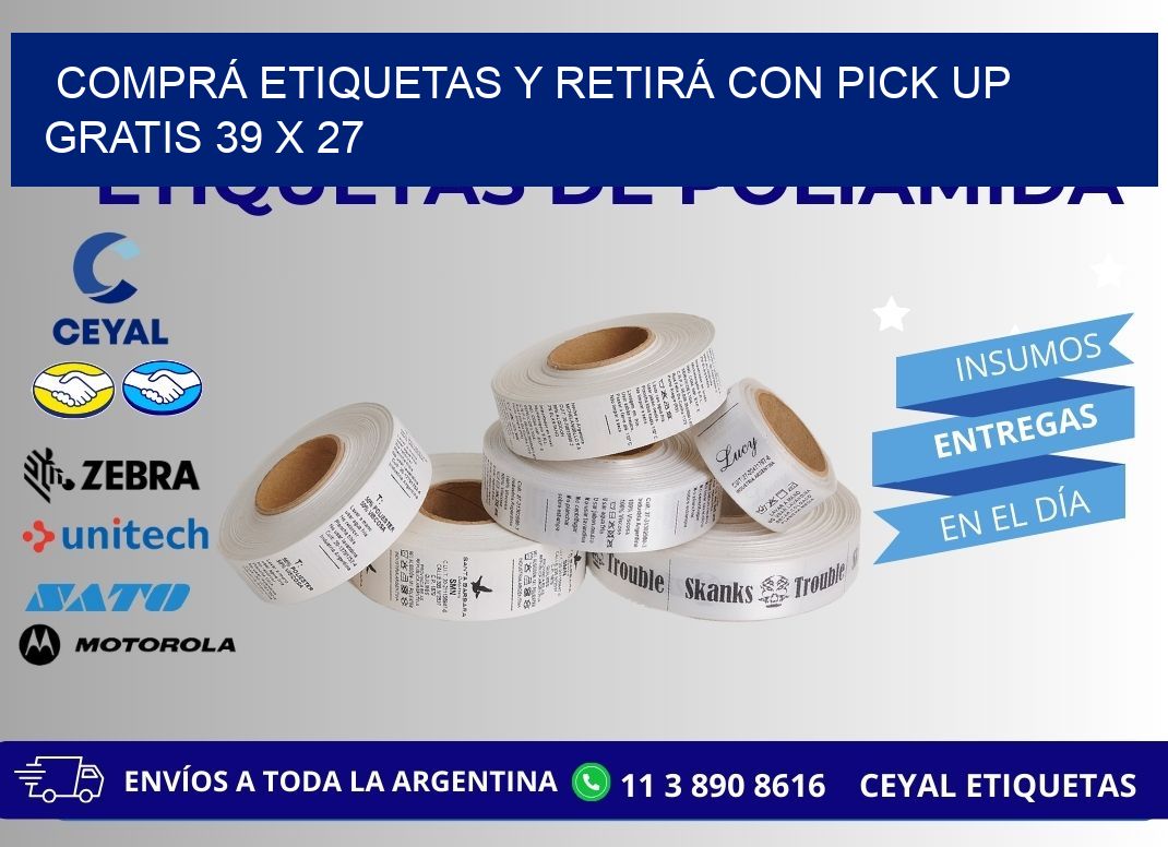 COMPRÁ ETIQUETAS Y RETIRÁ CON PICK UP GRATIS 39 x 27