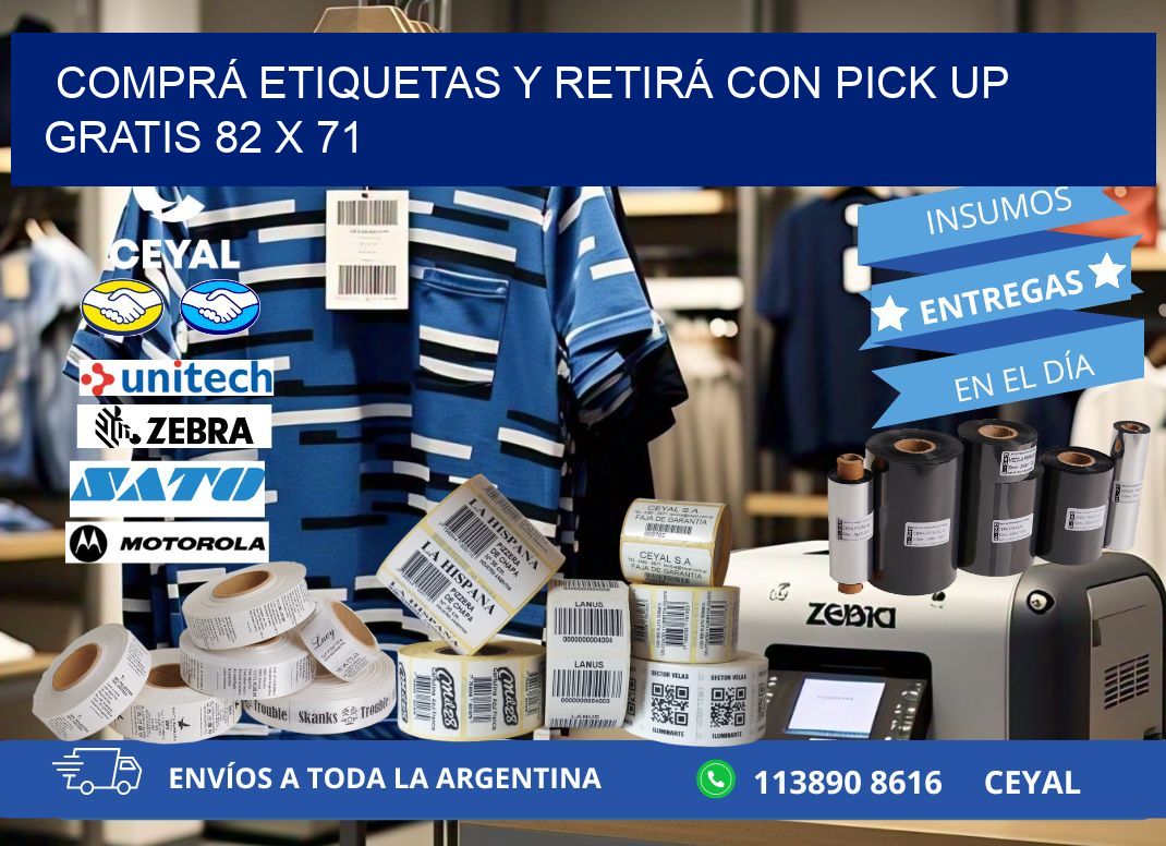 COMPRÁ ETIQUETAS Y RETIRÁ CON PICK UP GRATIS 82 x 71