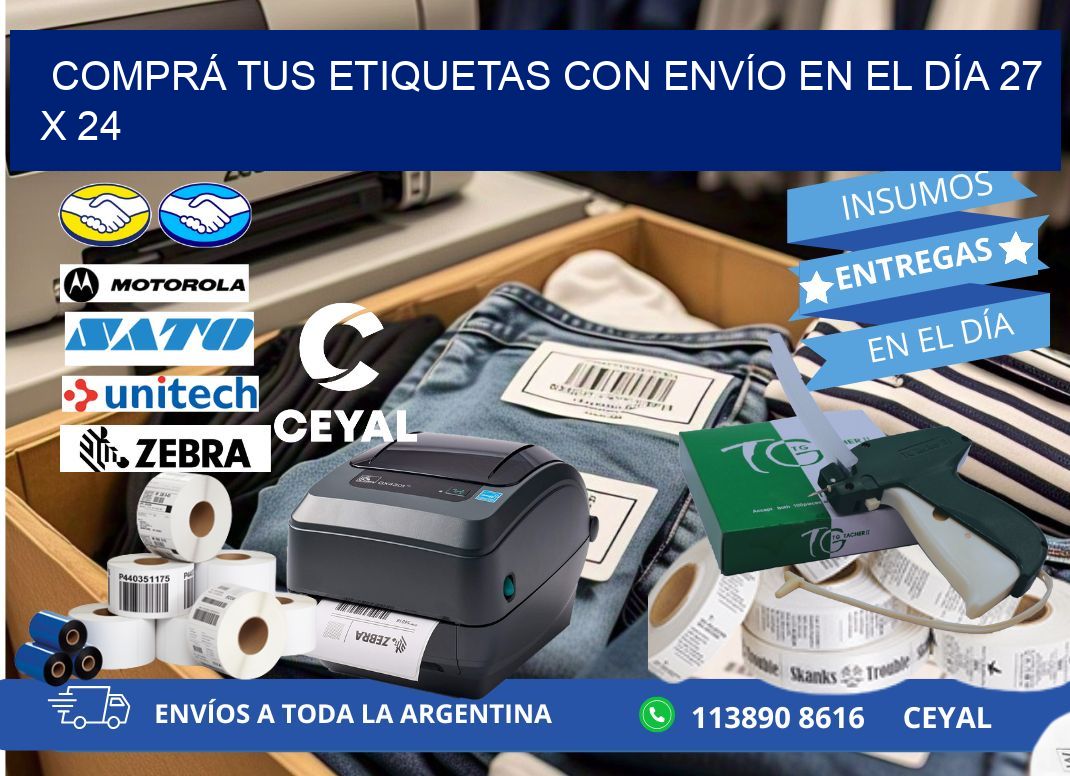 COMPRÁ TUS ETIQUETAS CON ENVÍO EN EL DÍA 27 x 24