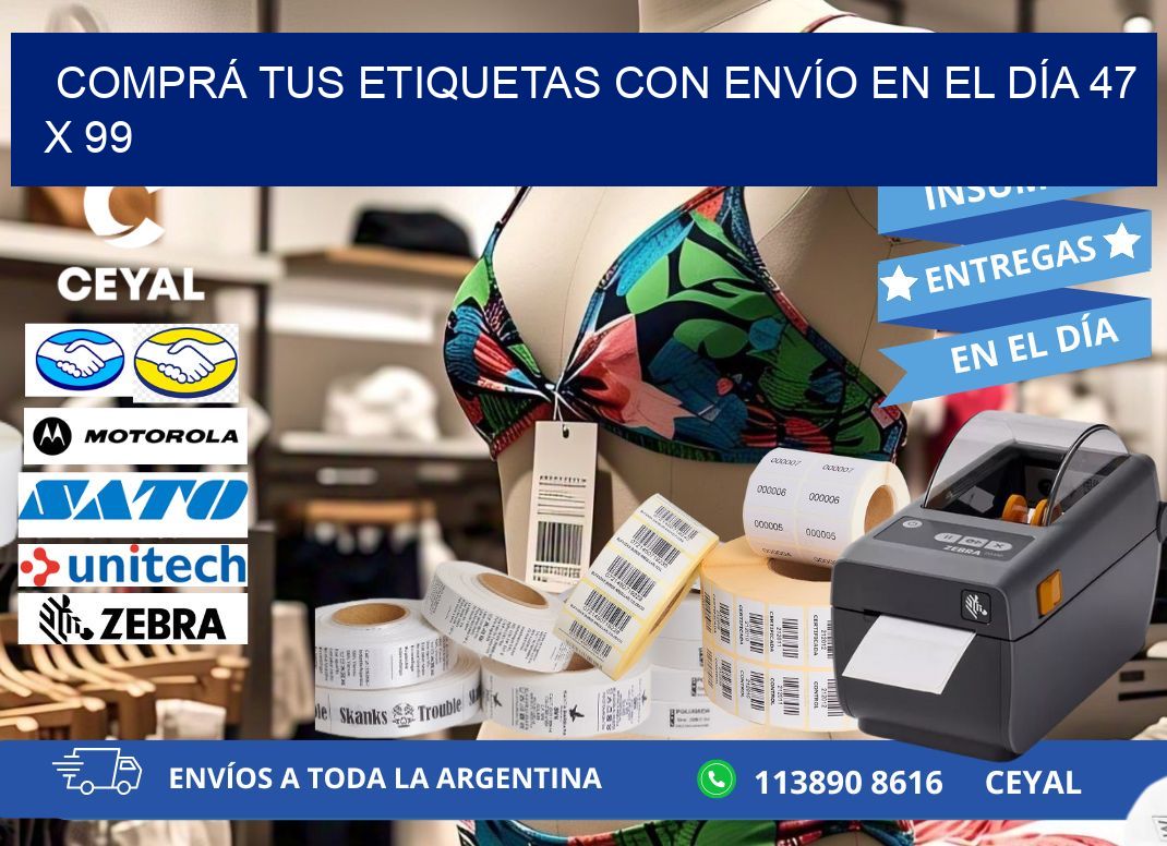 COMPRÁ TUS ETIQUETAS CON ENVÍO EN EL DÍA 47 x 99