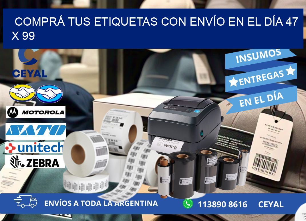 COMPRÁ TUS ETIQUETAS CON ENVÍO EN EL DÍA 47 x 99