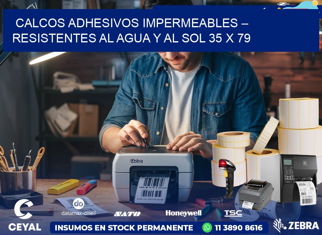 Calcos Adhesivos Impermeables – Resistentes al Agua y al Sol 35 x 79