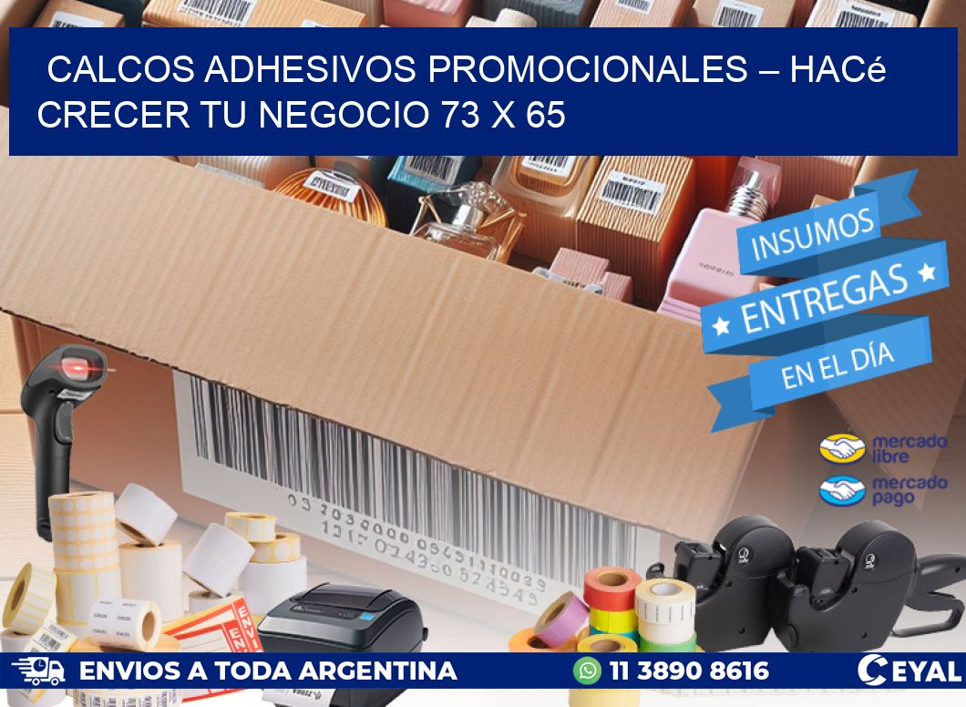 Calcos Adhesivos Promocionales – Hacé Crecer Tu Negocio 73 x 65