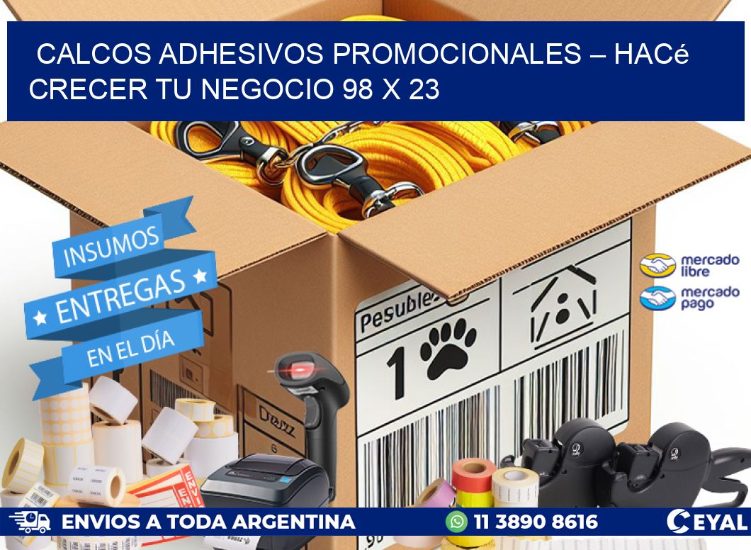 Calcos Adhesivos Promocionales – Hacé Crecer Tu Negocio 98 x 23