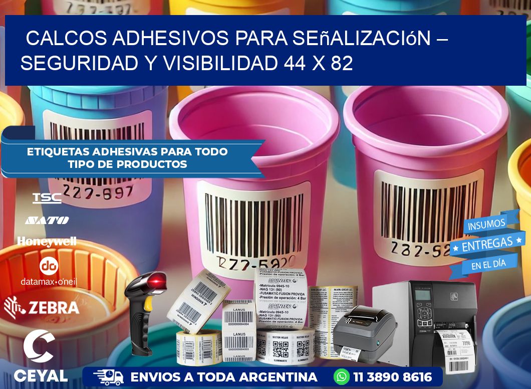 Calcos Adhesivos para Señalización – Seguridad y Visibilidad 44 x 82