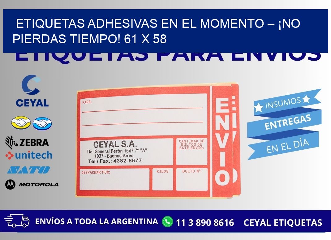 ETIQUETAS ADHESIVAS EN EL MOMENTO – ¡NO PIERDAS TIEMPO! 61 x 58