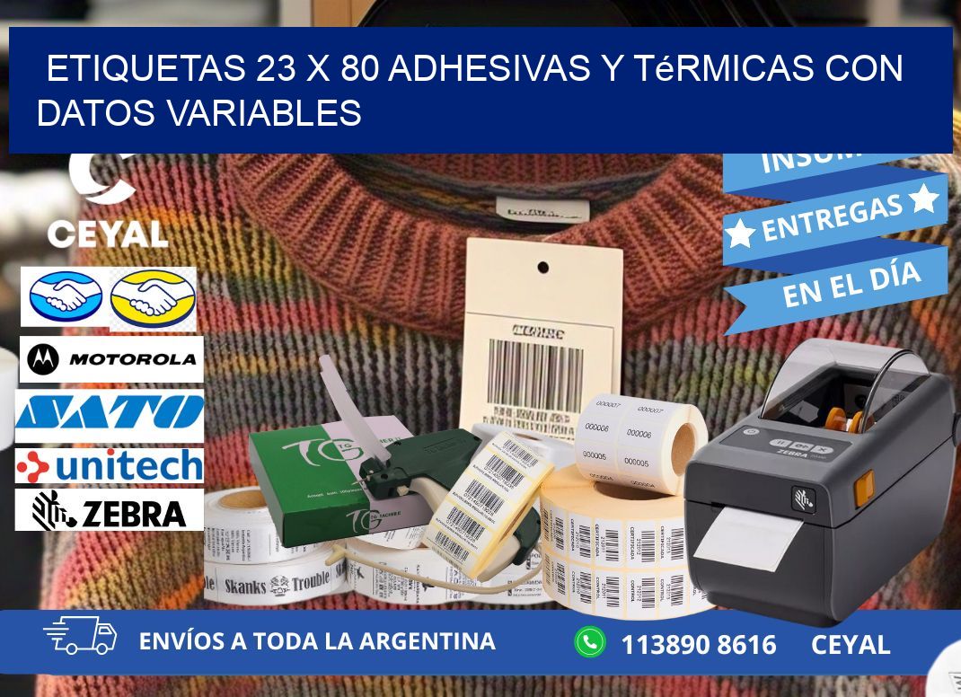 Etiquetas 23 x 80 Adhesivas y Térmicas con Datos Variables