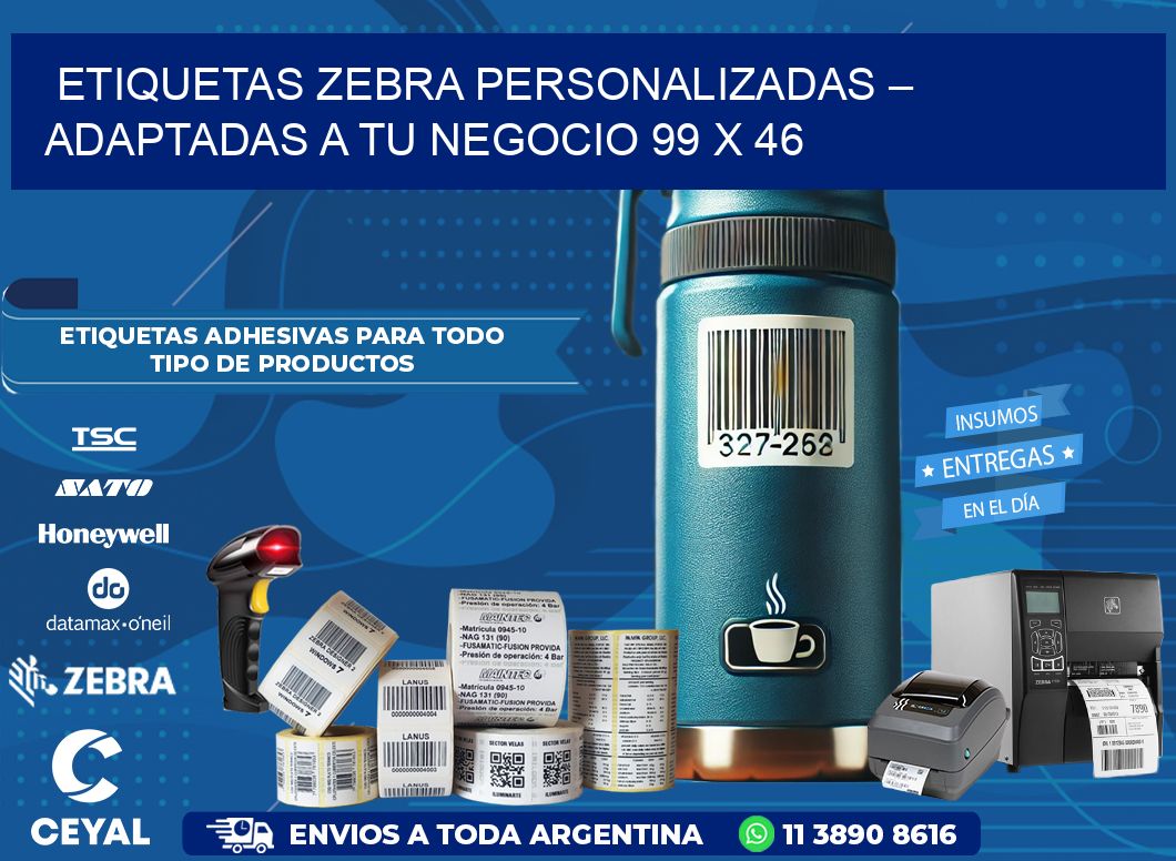 Etiquetas Zebra Personalizadas – Adaptadas a tu Negocio 99 x 46