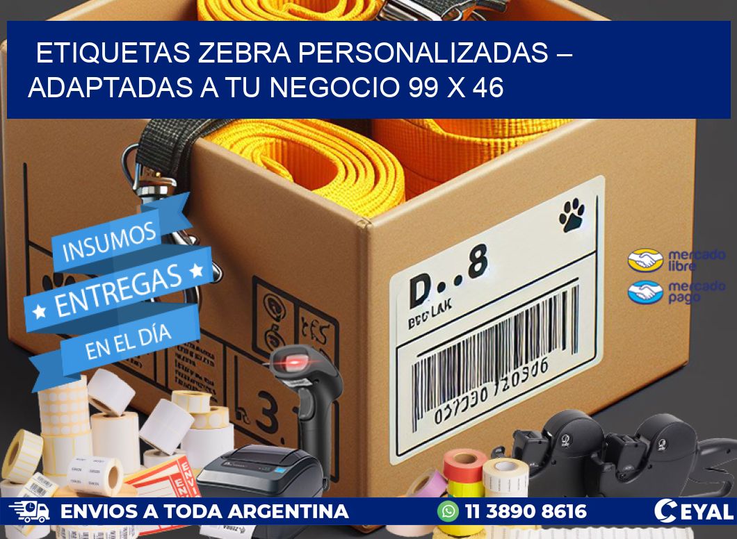 Etiquetas Zebra Personalizadas – Adaptadas a tu Negocio 99 x 46