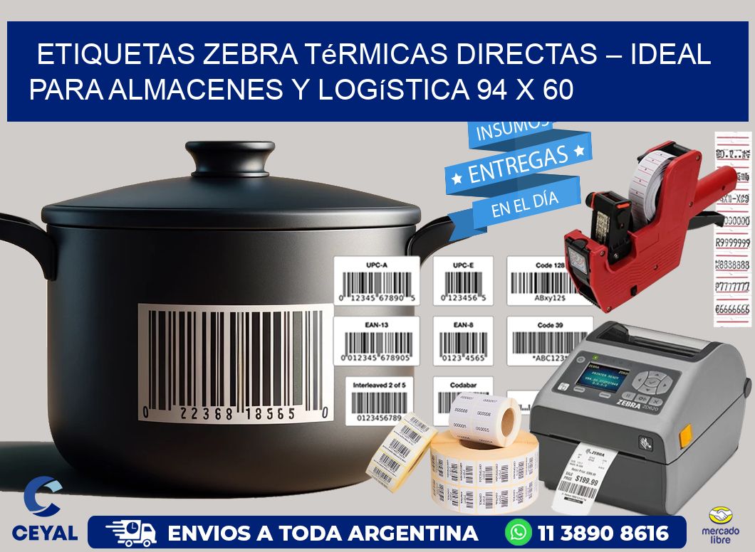 Etiquetas Zebra Térmicas Directas – Ideal para Almacenes y Logística 94 x 60