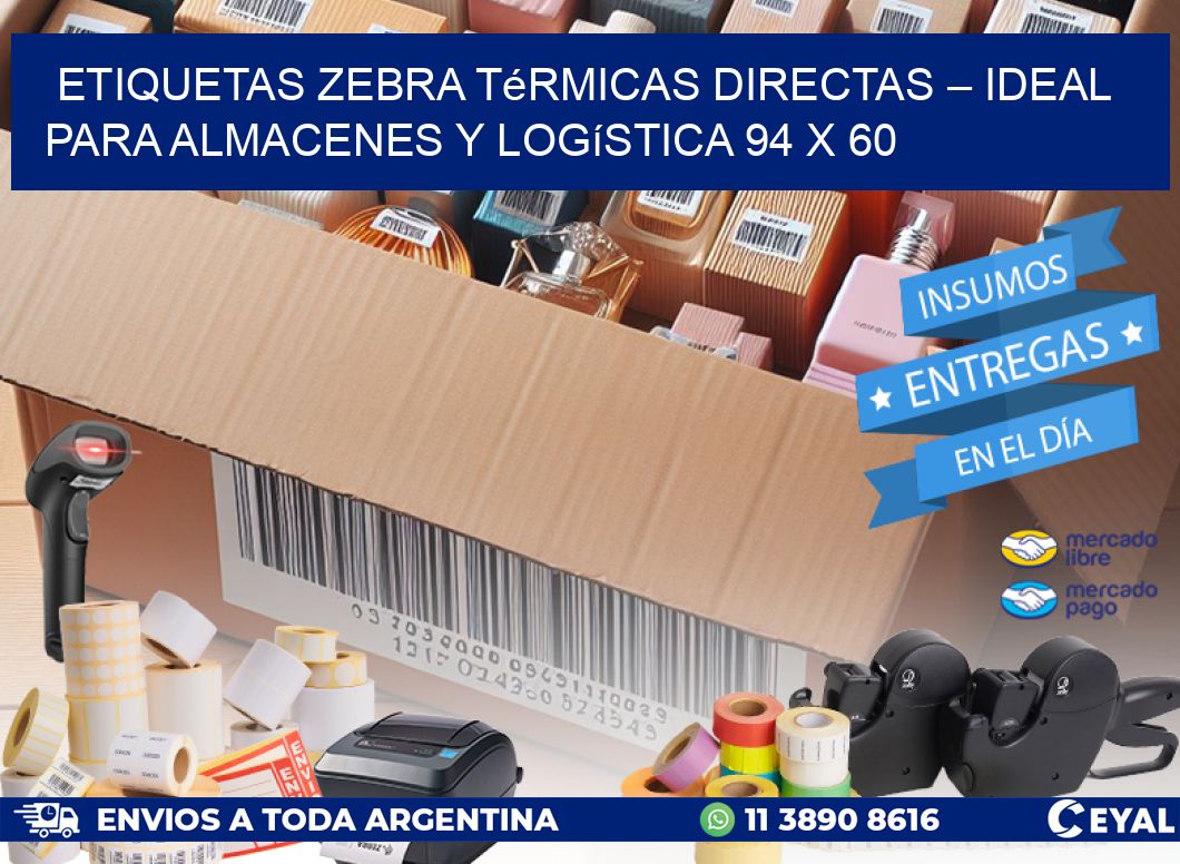 Etiquetas Zebra Térmicas Directas – Ideal para Almacenes y Logística 94 x 60