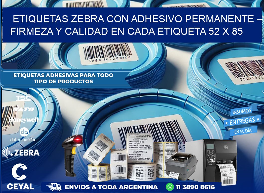 Etiquetas Zebra con Adhesivo Permanente – Firmeza y Calidad en Cada Etiqueta 52 x 85