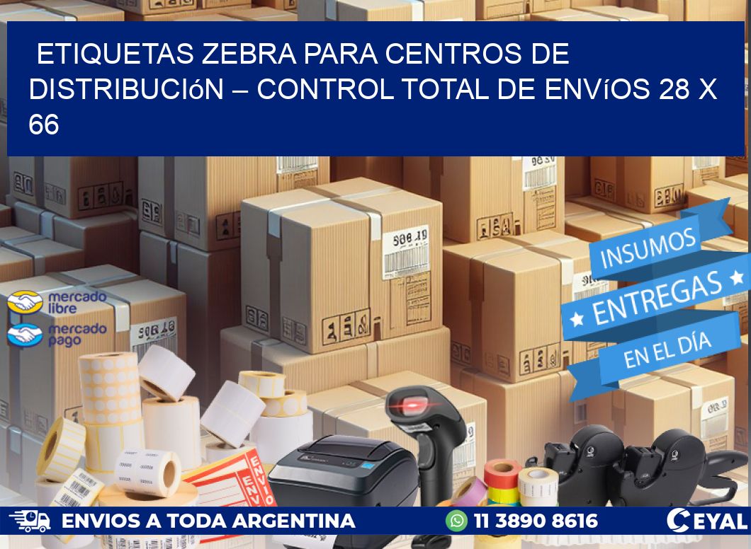 Etiquetas Zebra para Centros de Distribución – Control Total de Envíos 28 x 66