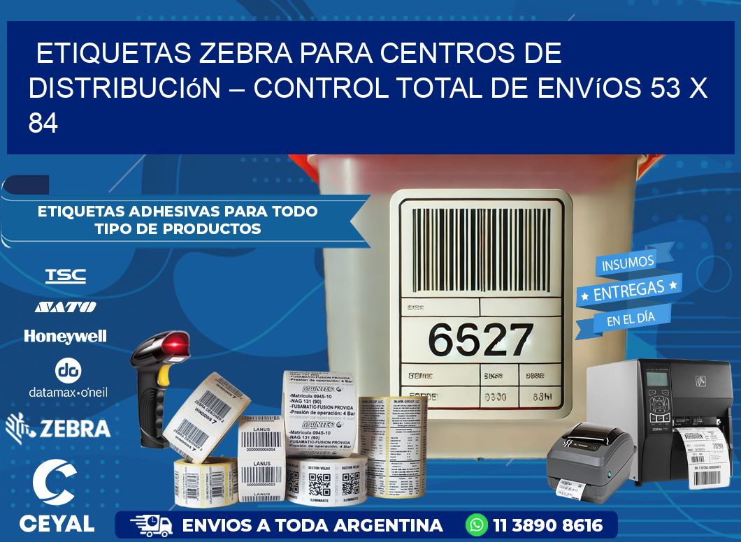 Etiquetas Zebra para Centros de Distribución – Control Total de Envíos 53 x 84