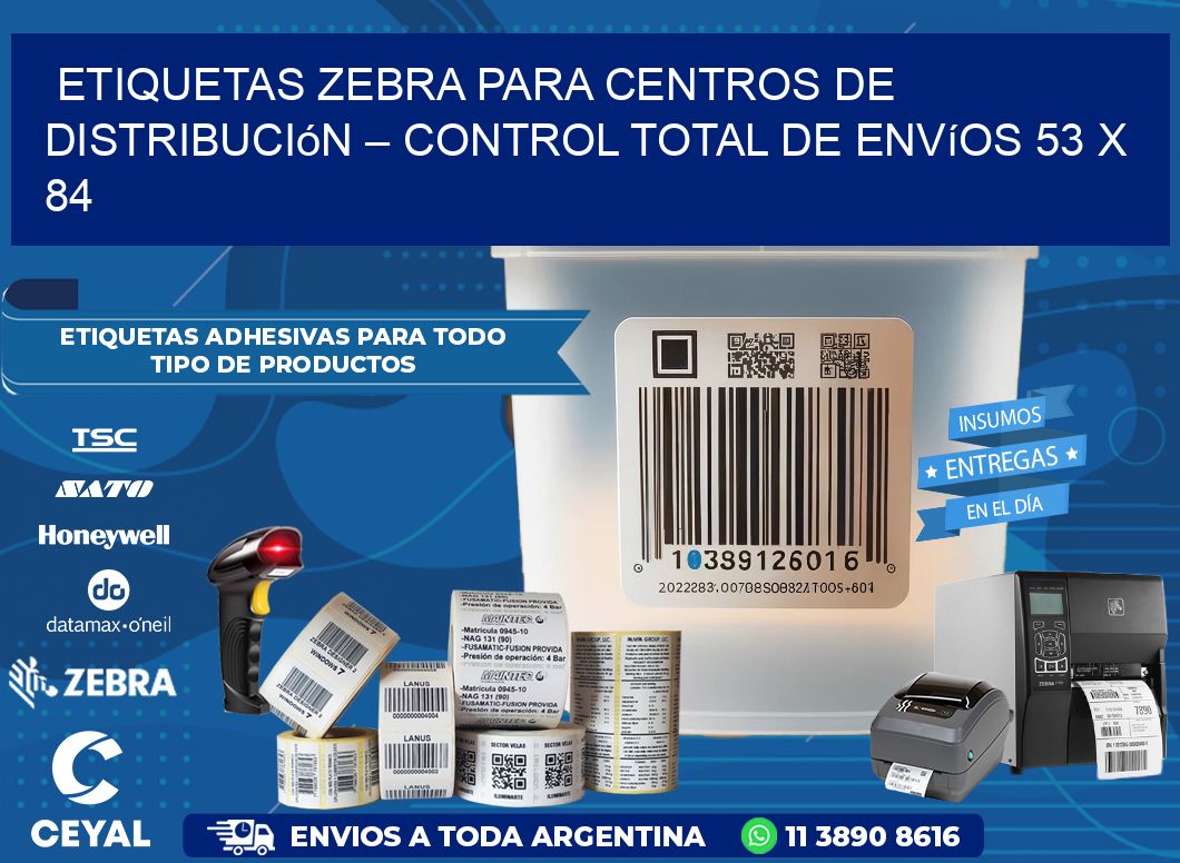 Etiquetas Zebra para Centros de Distribución – Control Total de Envíos 53 x 84