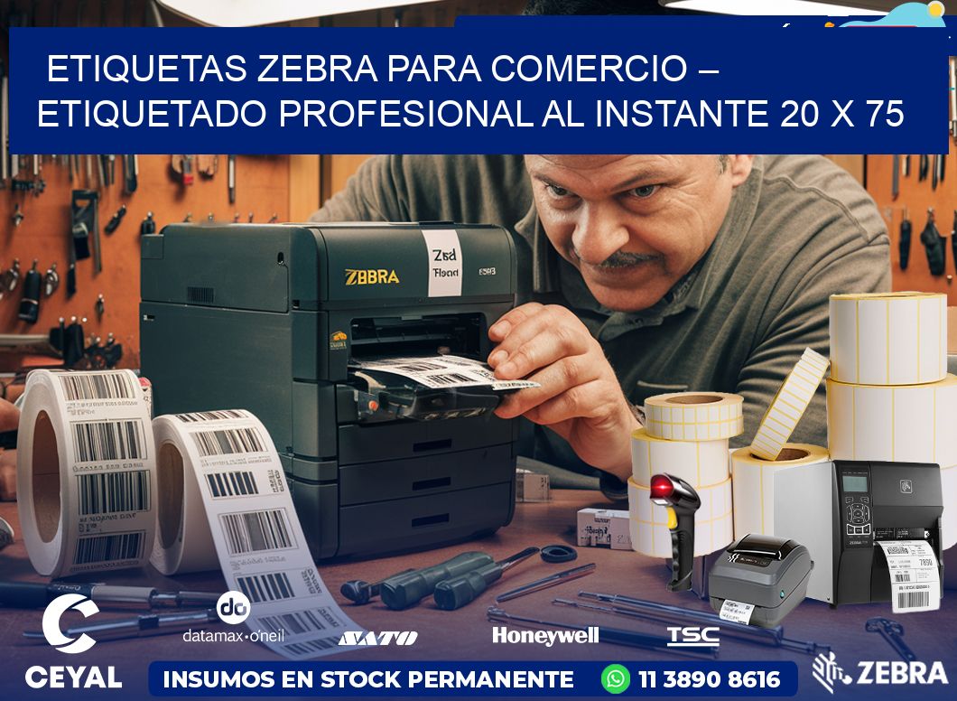 Etiquetas Zebra para Comercio – Etiquetado Profesional al Instante 20 x 75