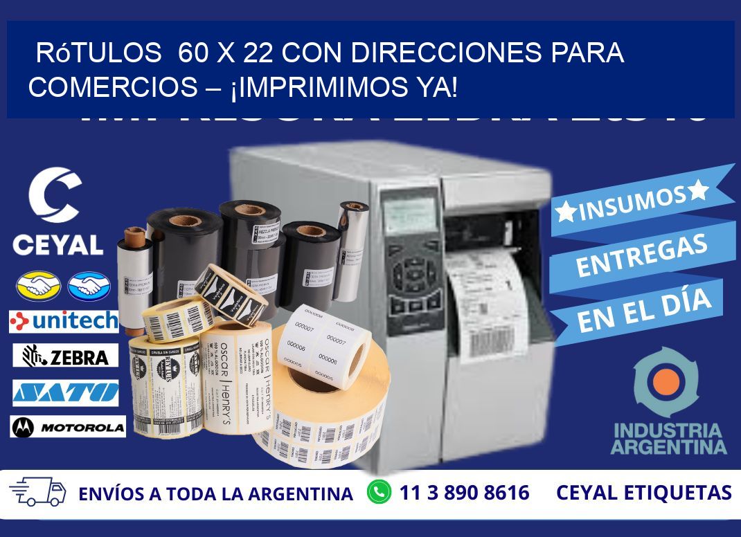 Rótulos  60 x 22 con Direcciones para Comercios – ¡Imprimimos Ya!