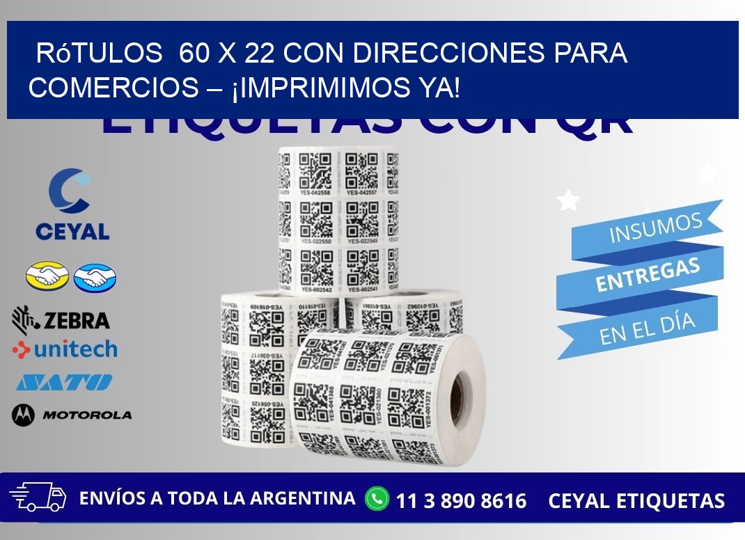 Rótulos  60 x 22 con Direcciones para Comercios – ¡Imprimimos Ya!