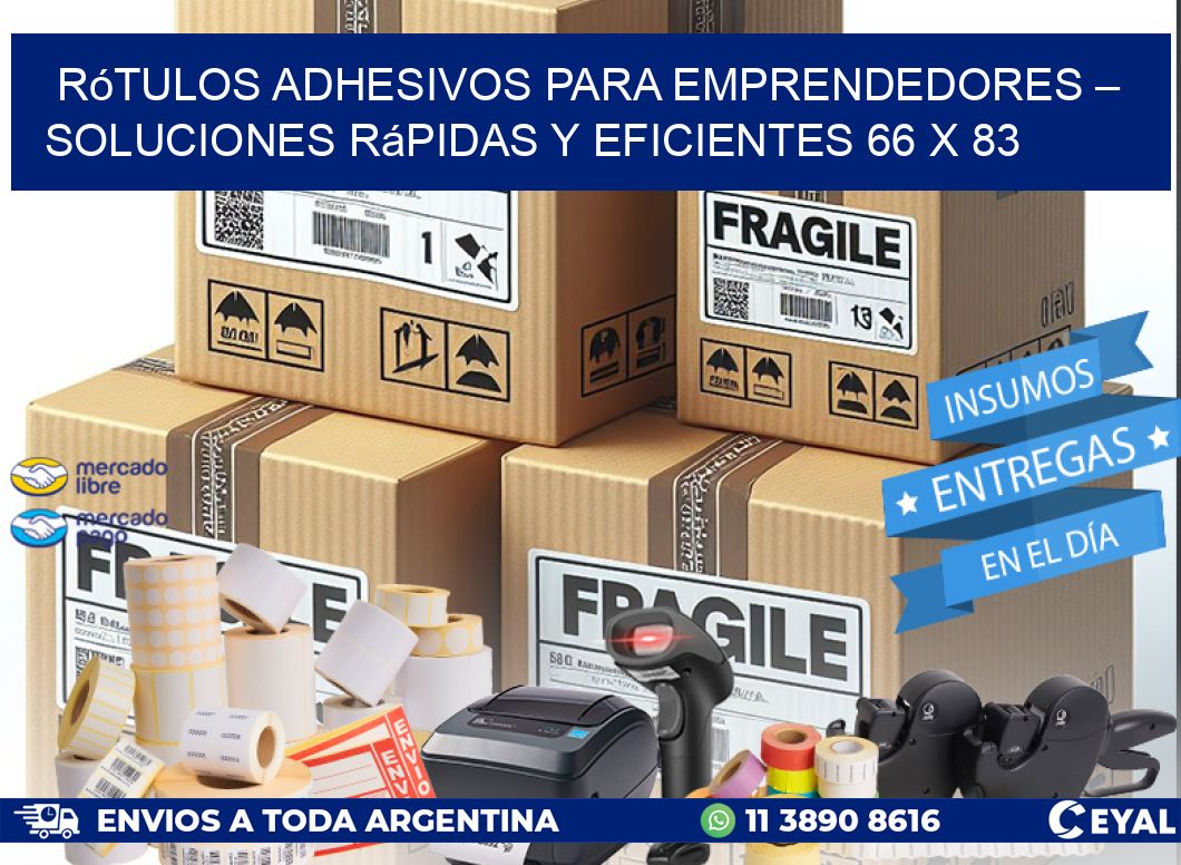 Rótulos Adhesivos para Emprendedores – Soluciones Rápidas y Eficientes 66 x 83