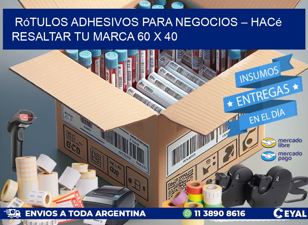 Rótulos Adhesivos para Negocios – Hacé Resaltar Tu Marca 60 x 40