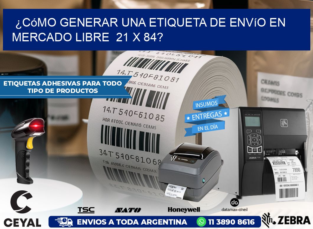 ¿Cómo generar una etiqueta de envío en Mercado Libre  21 x 84?