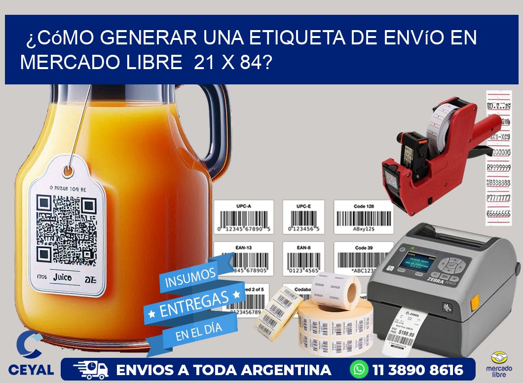 ¿Cómo generar una etiqueta de envío en Mercado Libre  21 x 84?