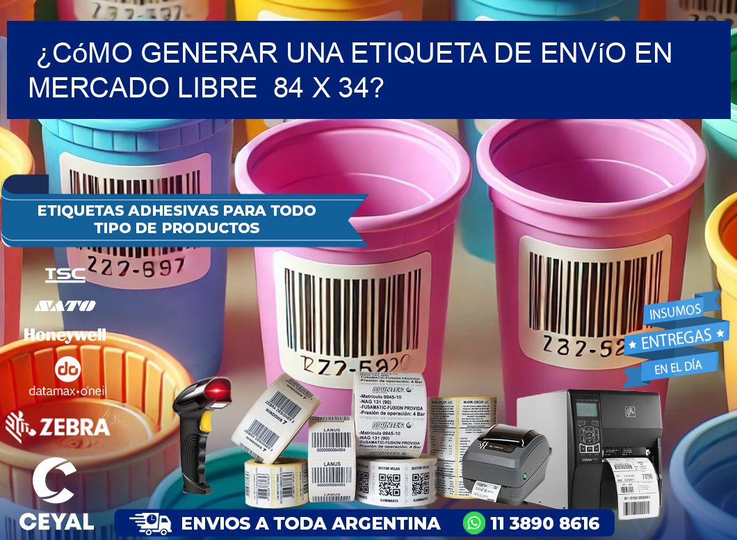 ¿Cómo generar una etiqueta de envío en Mercado Libre  84 x 34?