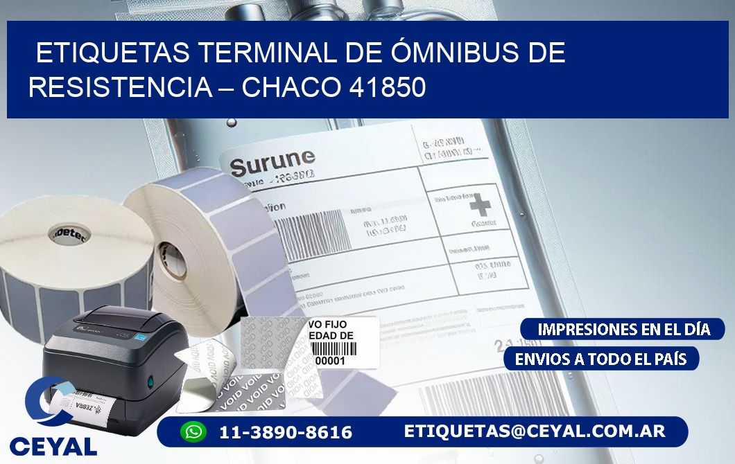 ETIQUETAS TERMINAL DE ÓMNIBUS DE RESISTENCIA – CHACO 41850