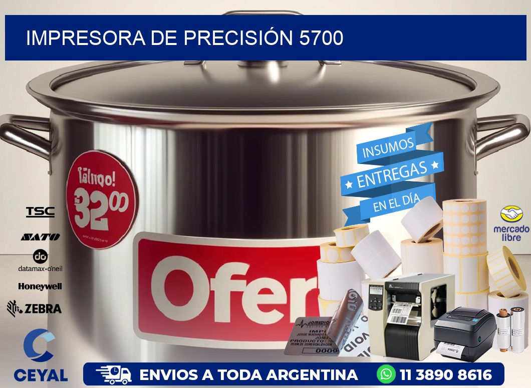 IMPRESORA DE PRECISIÓN 5700