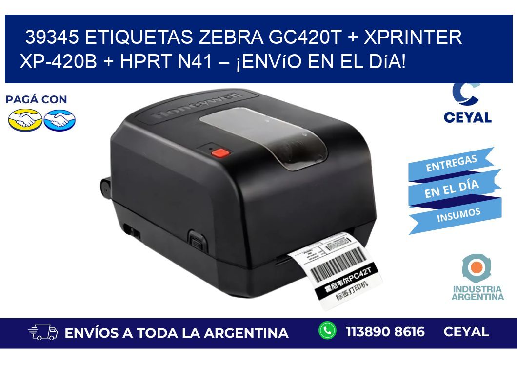 39345 ETIQUETAS Zebra GC420T + Xprinter XP-420B + HPRT N41 – ¡Envío en el día!