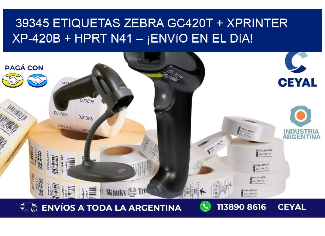 39345 ETIQUETAS Zebra GC420T + Xprinter XP-420B + HPRT N41 – ¡Envío en el día!