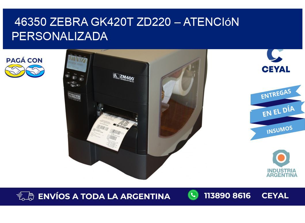 46350 Zebra GK420T ZD220 – Atención Personalizada