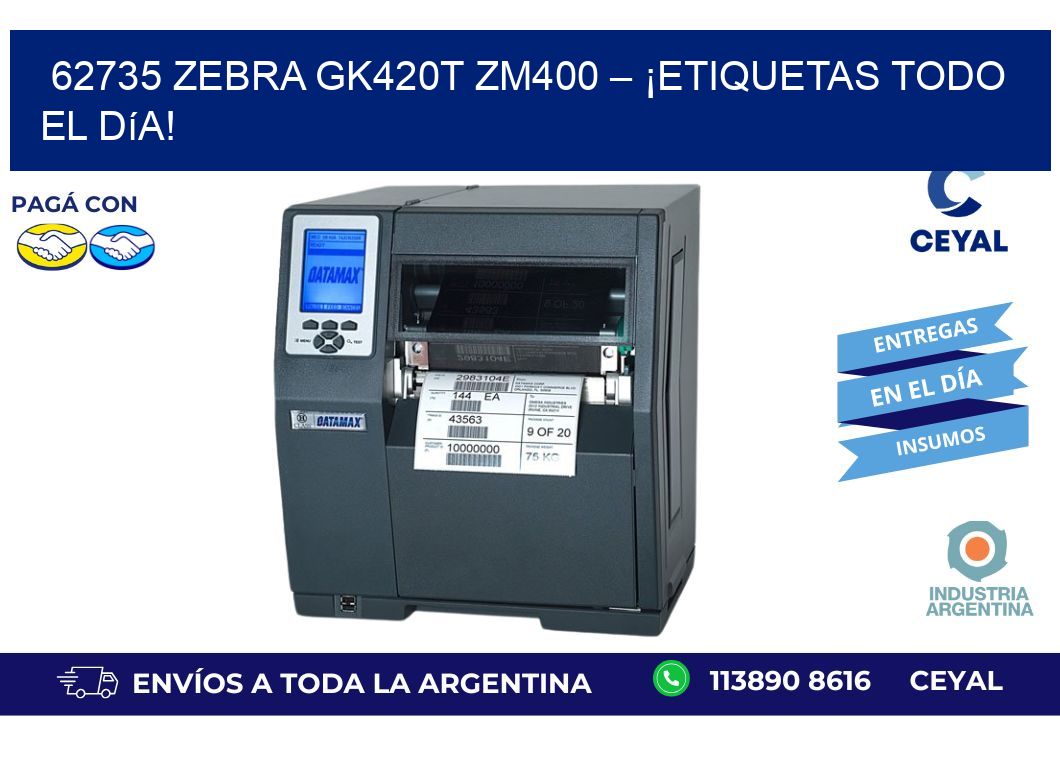 62735 Zebra GK420T ZM400 – ¡Etiquetas Todo el Día!