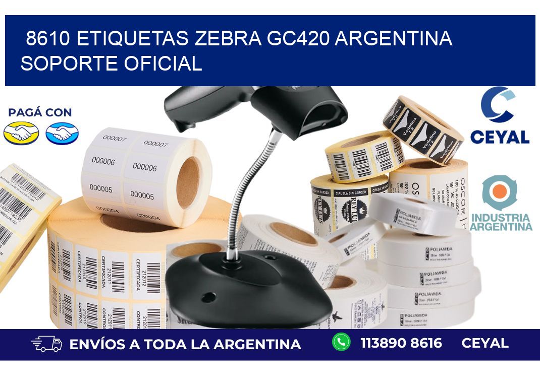 8610 etiquetas zebra gc420 argentina SOPORTE OFICIAL