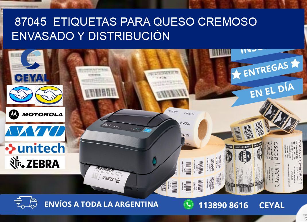 87045  ETIQUETAS PARA QUESO CREMOSO ENVASADO Y DISTRIBUCIÓN
