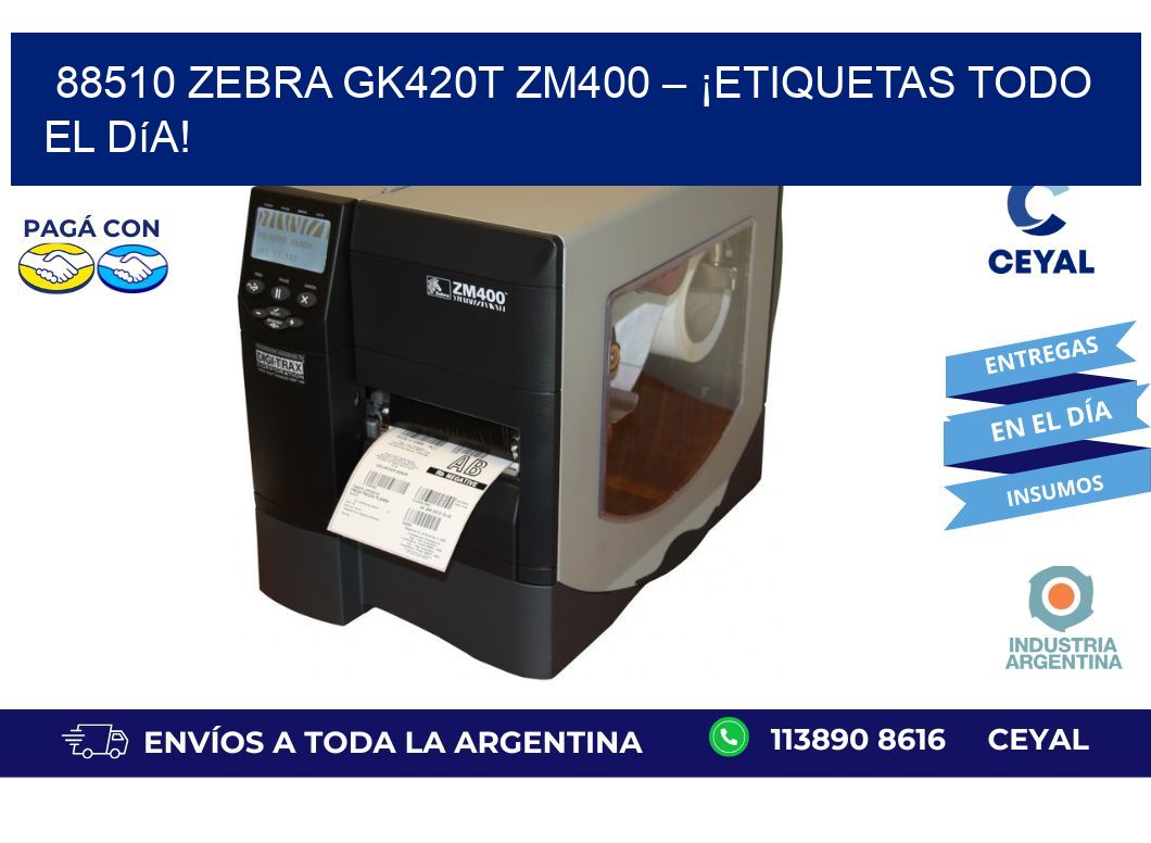 88510 Zebra GK420T ZM400 – ¡Etiquetas Todo el Día!